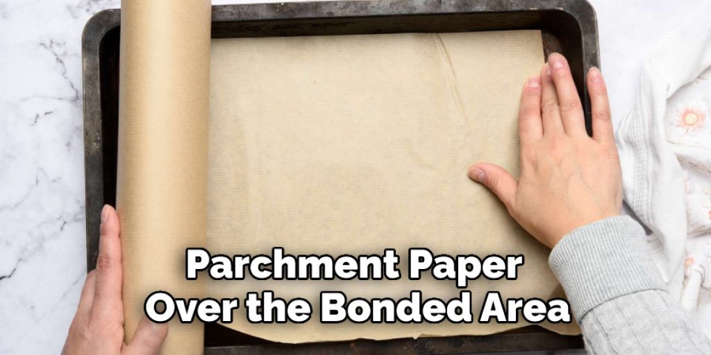 Parchment Paper Over the Bonded Area