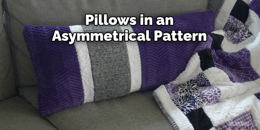 Pillows in an Asymmetrical Pattern