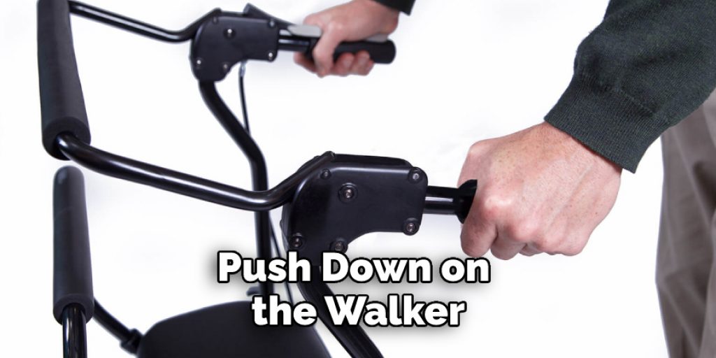 Push Down on the Walker