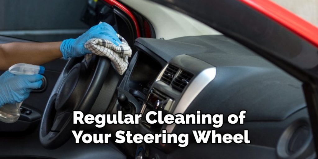 Regular Cleaning of Your Steering Wheel