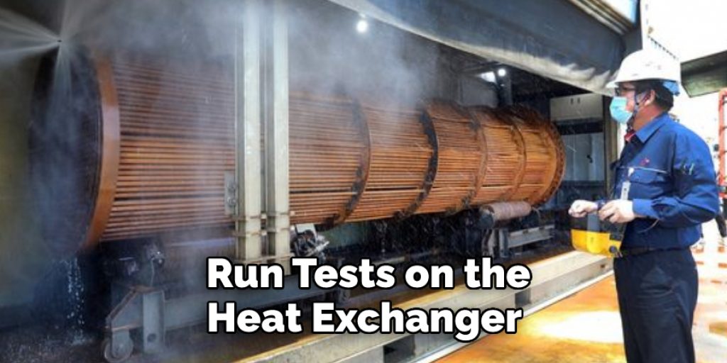 Run Tests on the Heat Exchanger 