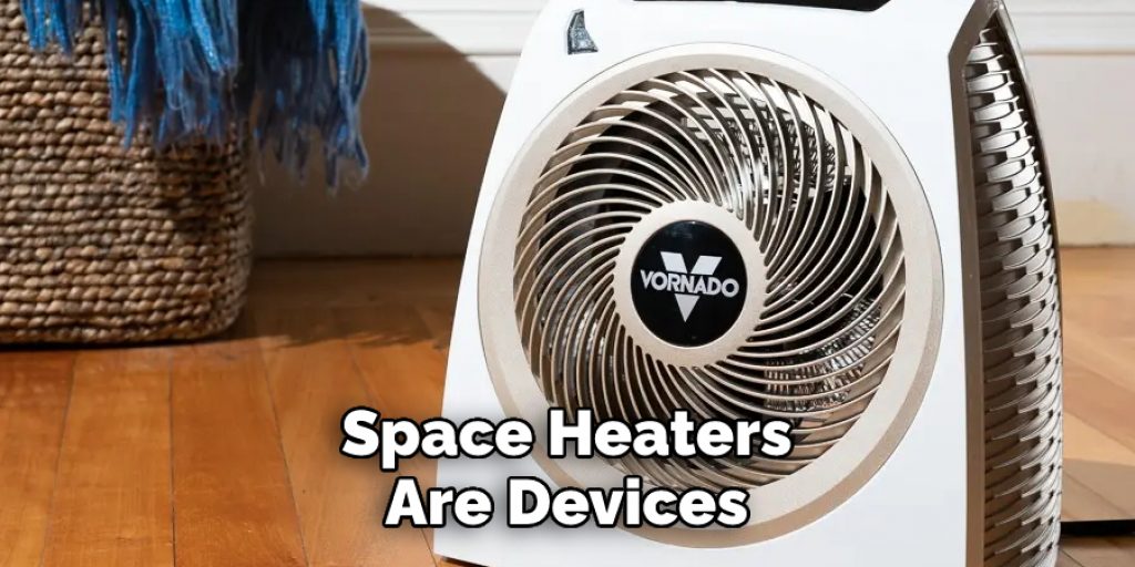 Space Heaters Are Devices 
