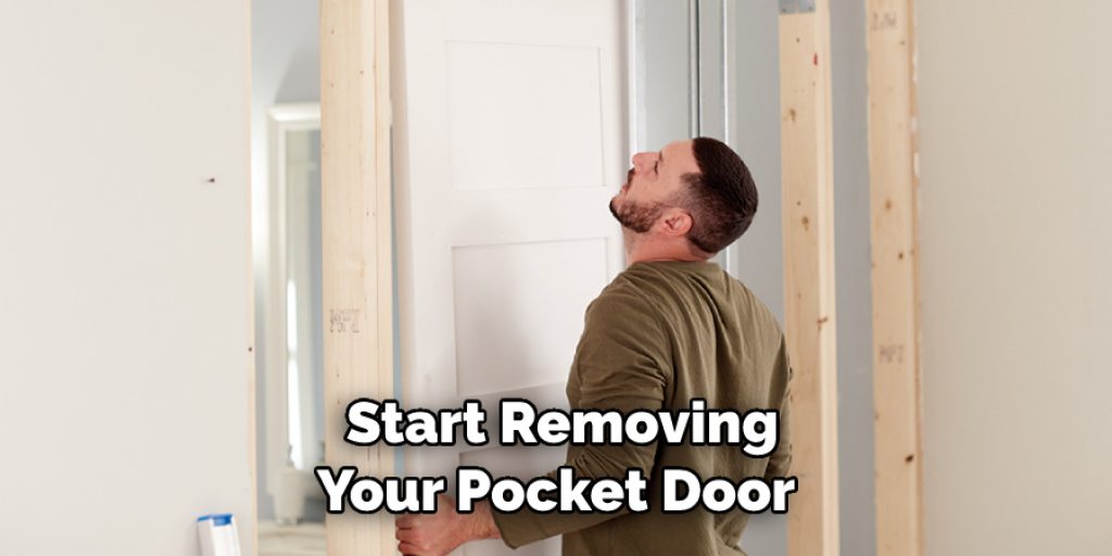  Start Removing Your Pocket Door