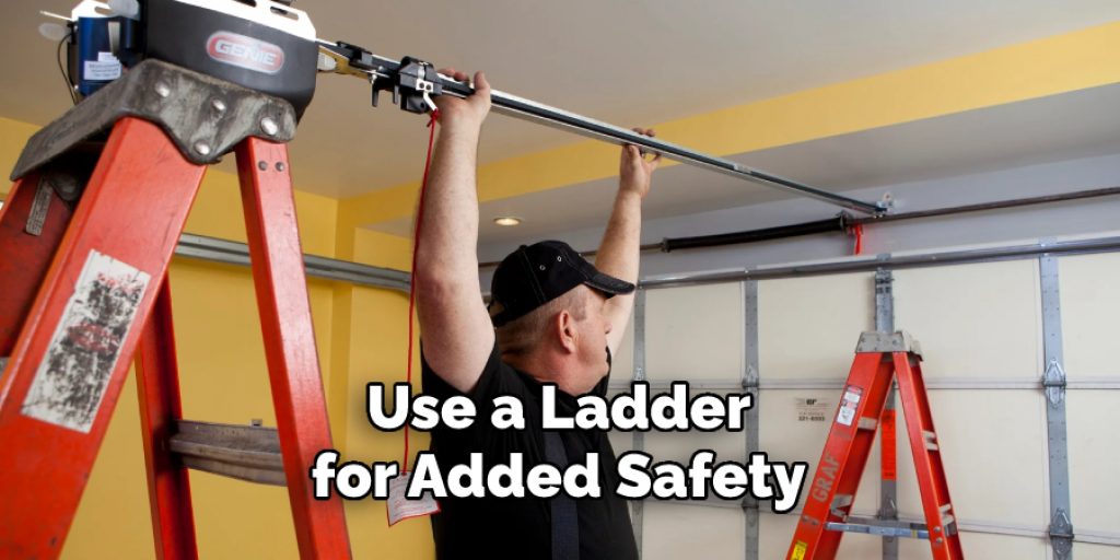 Use a Ladder for Added Safety
