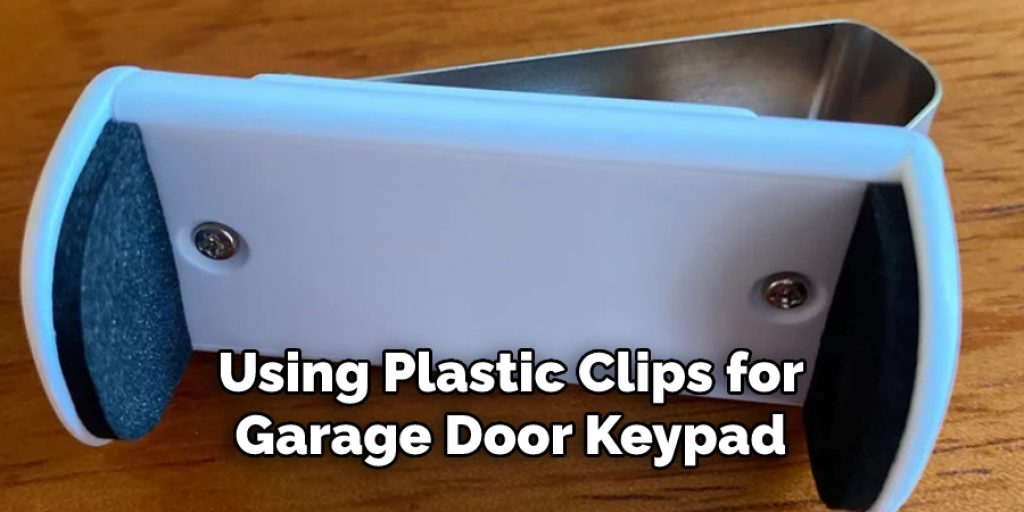 Using Plastic Clips for Garage Door Keypad
