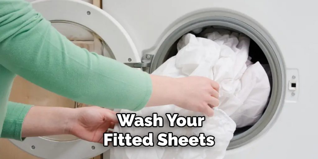 Wash Your Fitted Sheets 