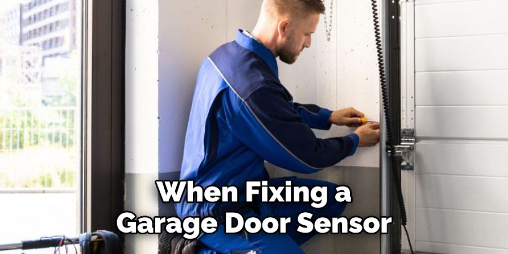 When Fixing a Garage Door Sensor