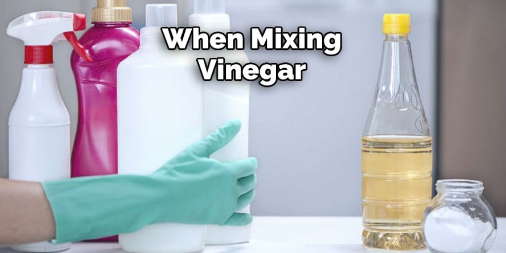 When Mixing Vinegar