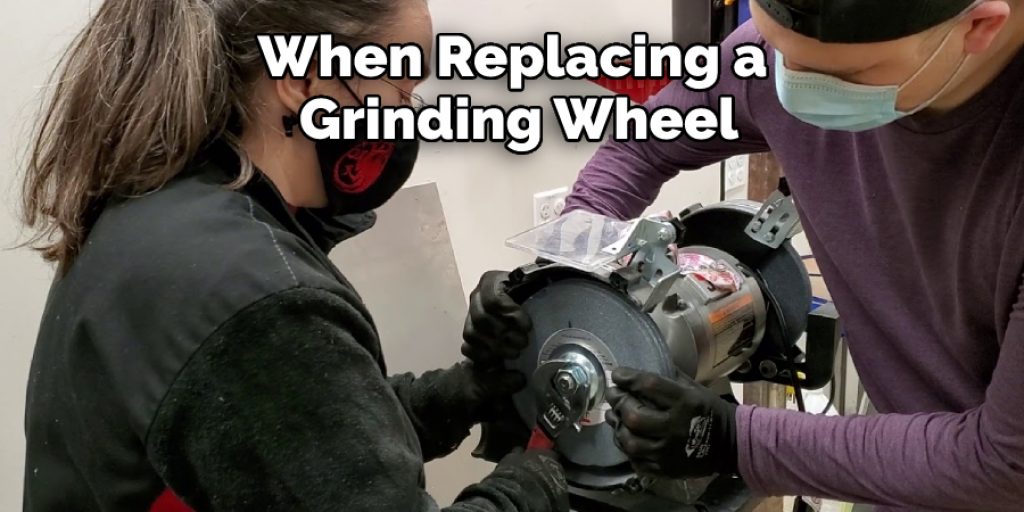 When Replacing a Grinding Wheel