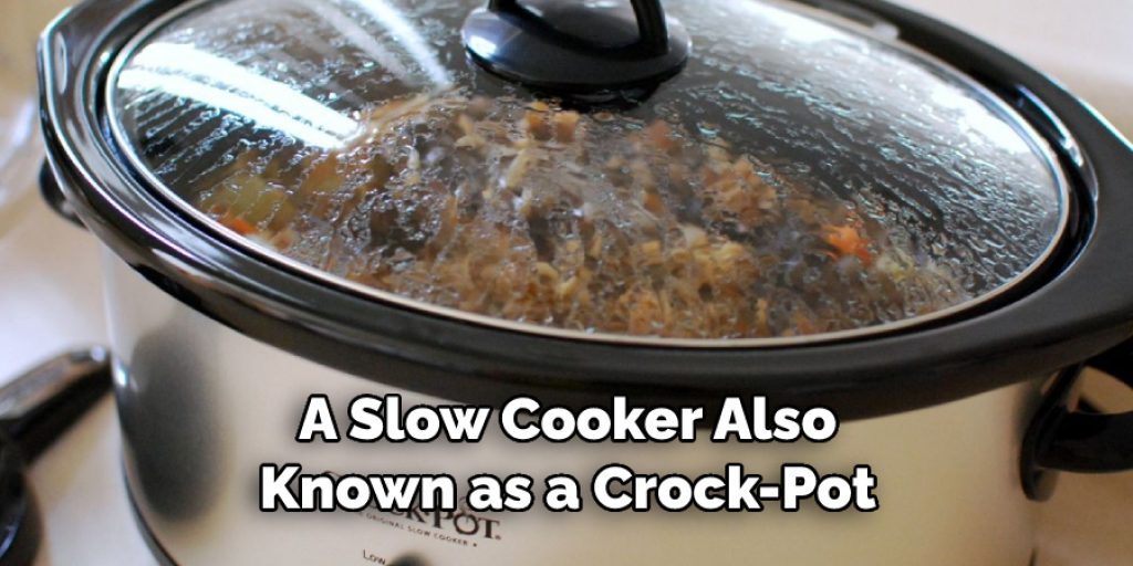 A Slow Cooker Also Known as a Crock-Pot