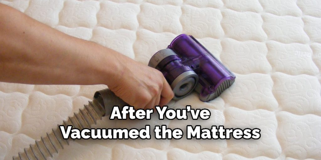 After You’ve Vacuumed the Mattress