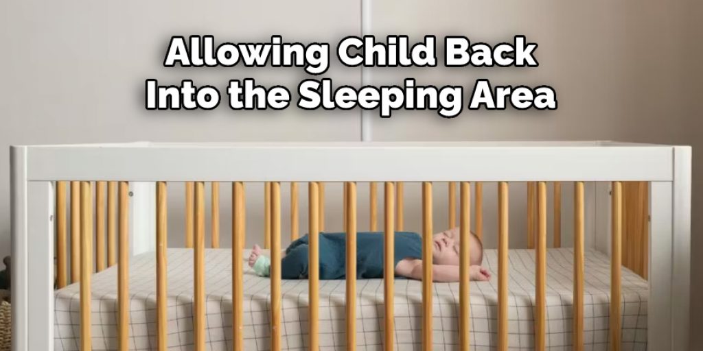 Allowing Child Back
Into the Sleeping Area