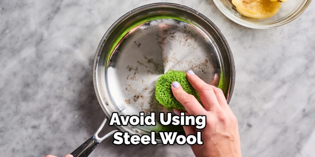 Avoid Using Steel Wool