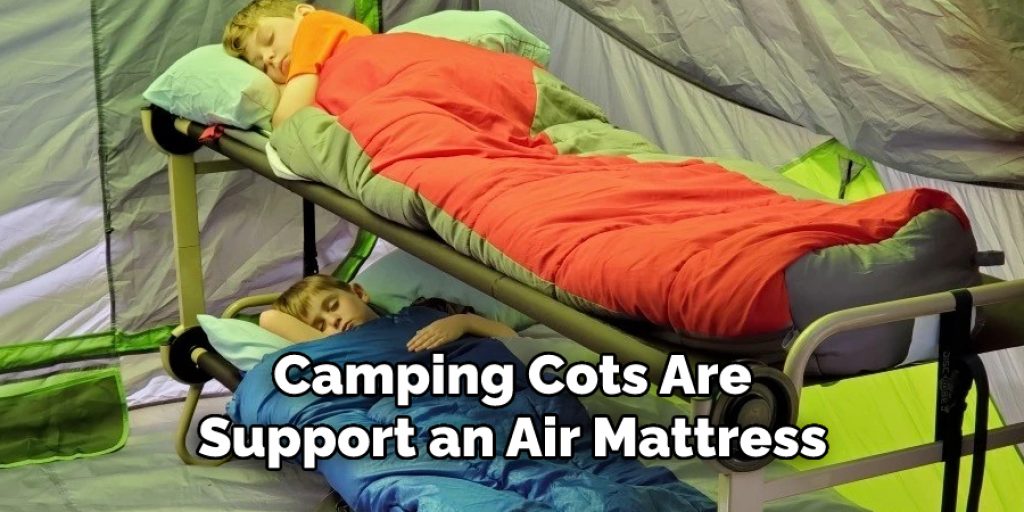 Camping Cots Are
Support an Air Mattress
