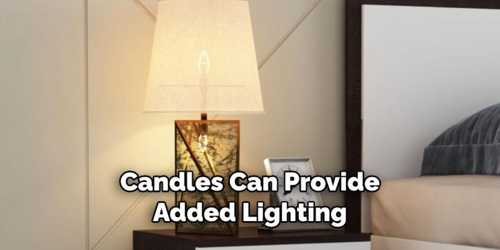 Candles Can Provide
Added Lighting