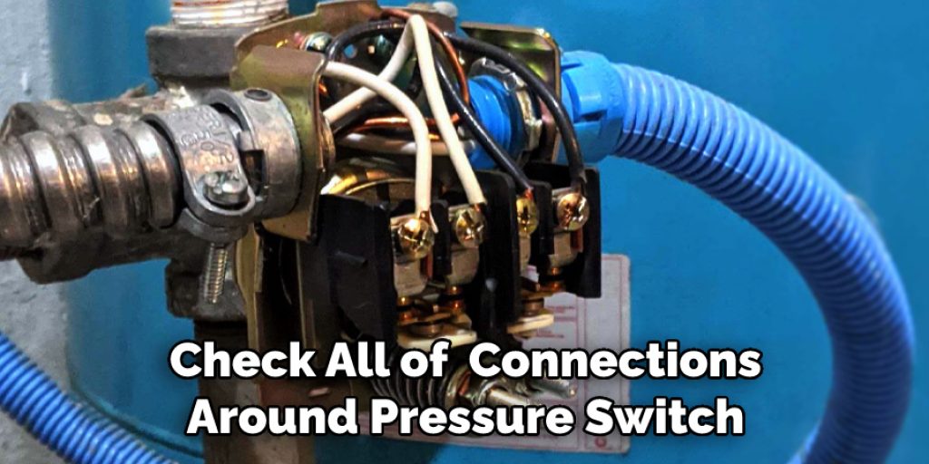 Check All of  Connections
Around Pressure Switch
