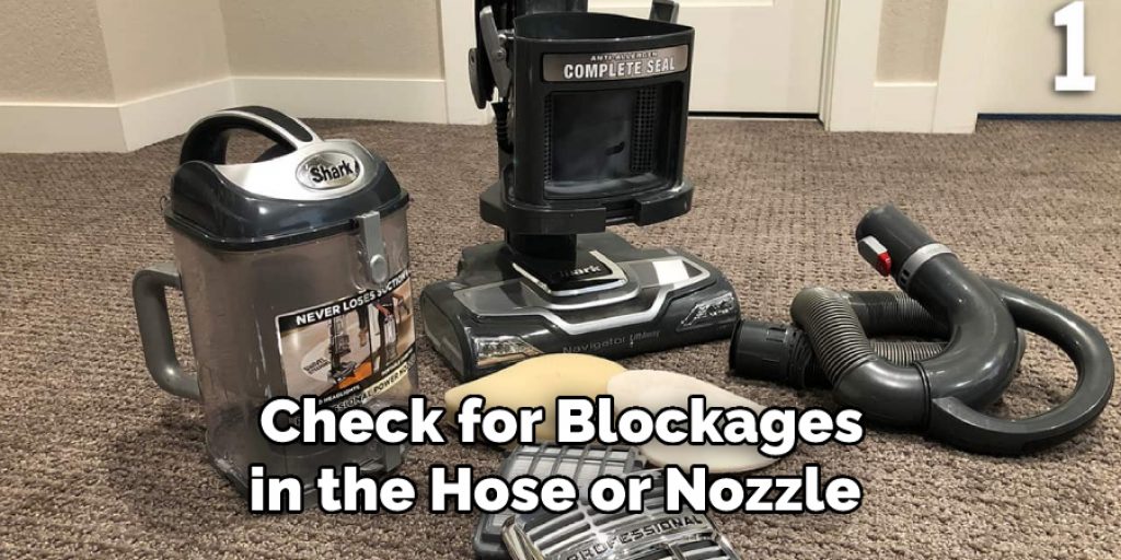 Check for Blockages
in the Hose or Nozzle 