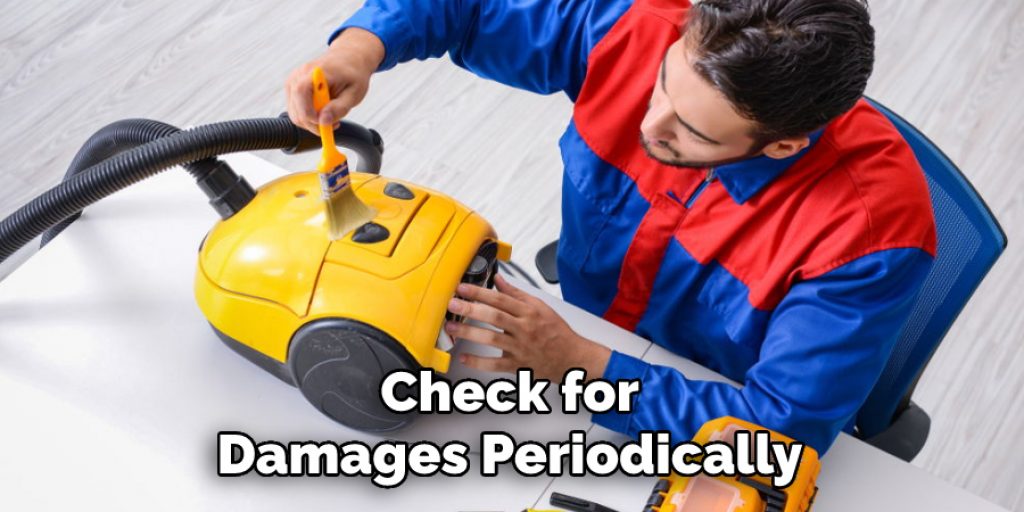 Check for Damages Periodically