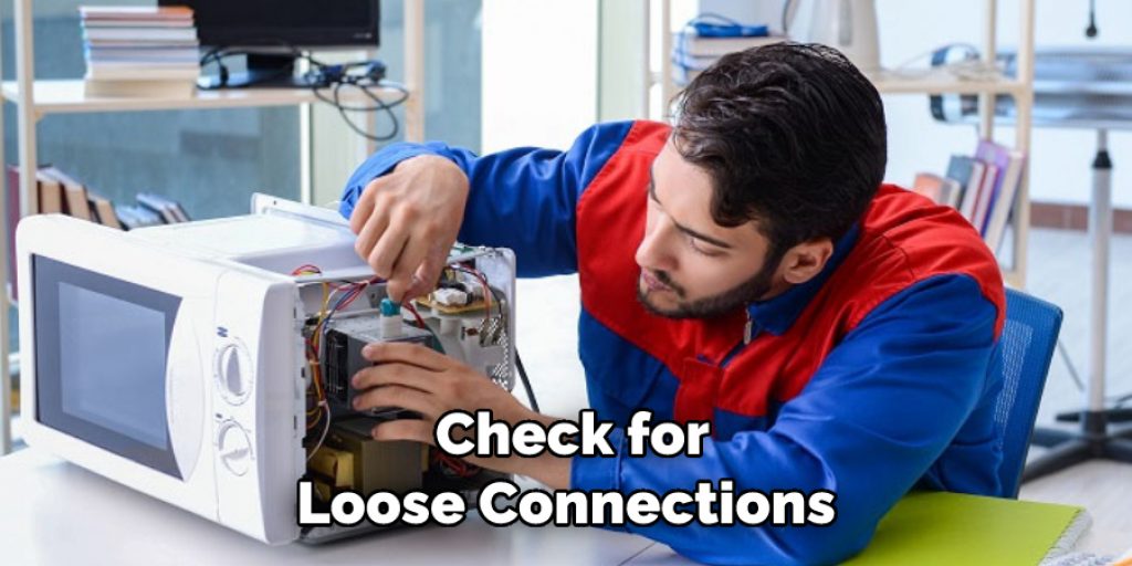  Check for Loose Connections