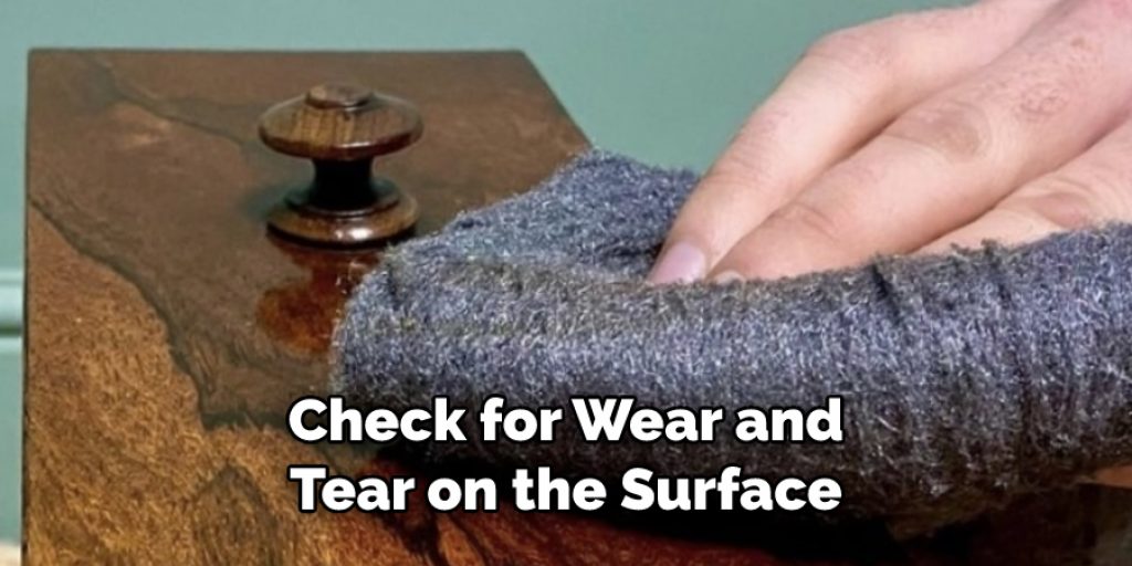 Check for Wear and Tear on the Surface