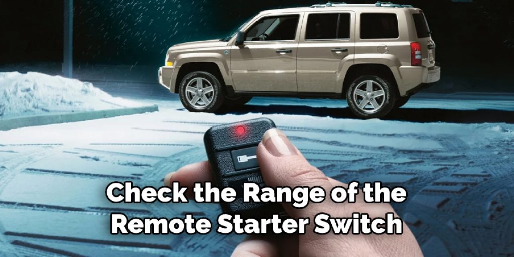 Check the Range of the Remote Starter Switch