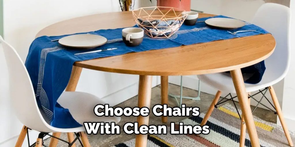 Choose Chairs
With Clean Lines