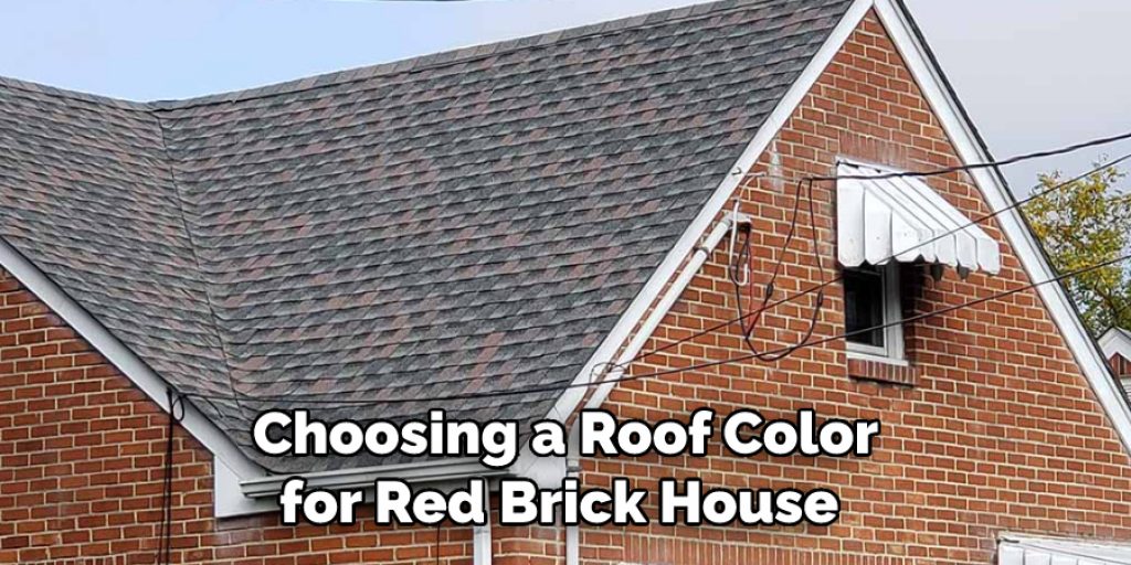 Choosing a Roof Color
for Red Brick House 