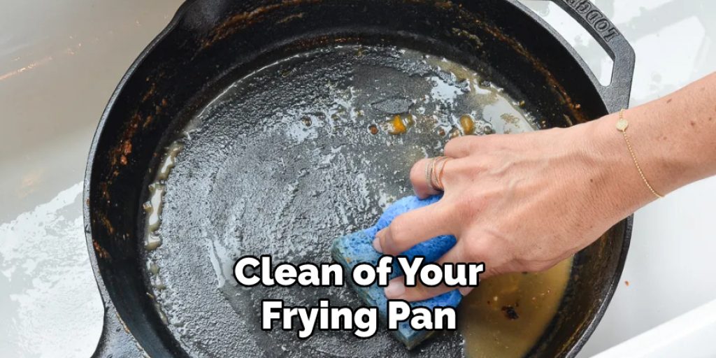 Clean of Your Frying Pan