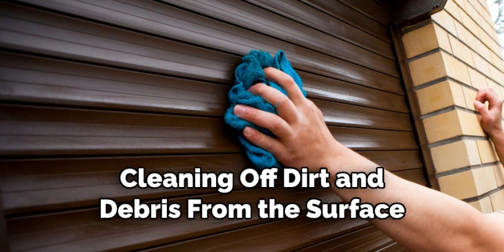 Cleaning Off Dirt and
Debris From the Surface