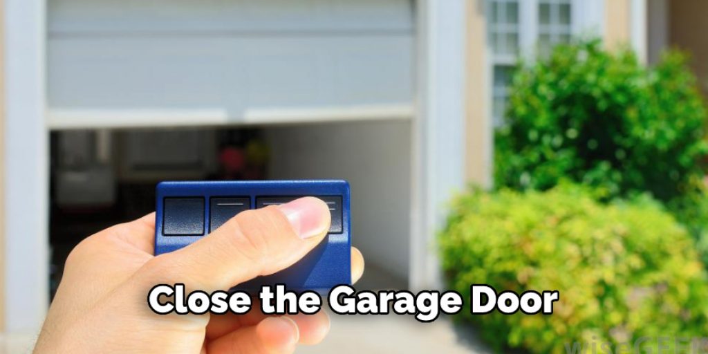 Close the Garage Door