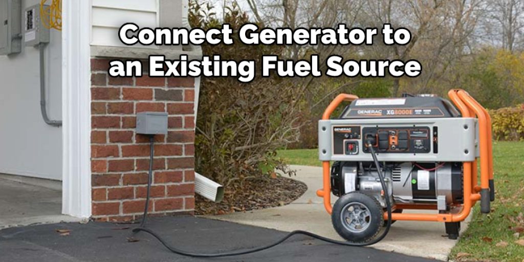 Connect Generator to
an Existing Fuel Source