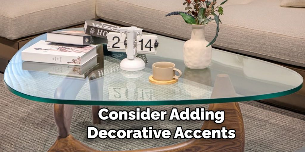 Consider Adding
Decorative Accents