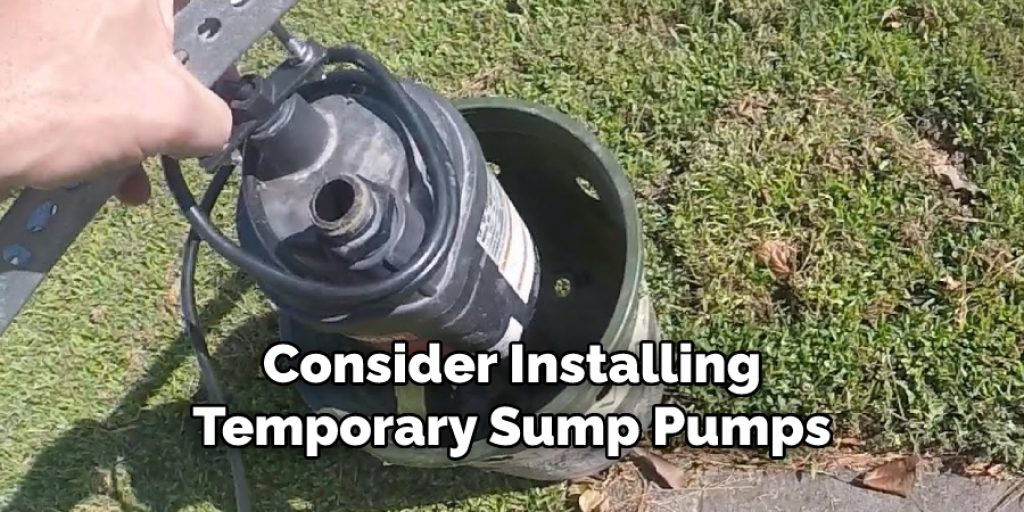 Consider Installing Temporary Sump Pumps