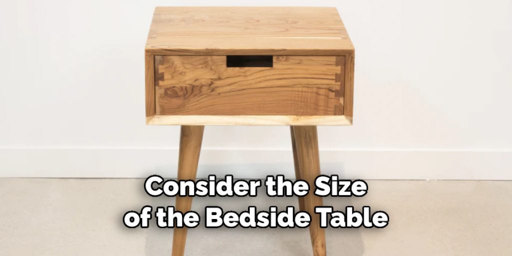 Consider the Size of the Bedside Table