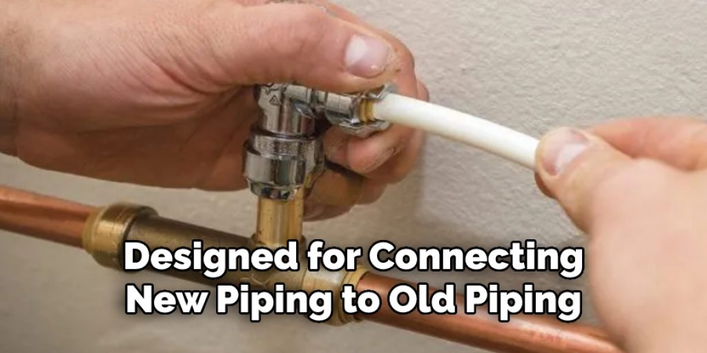 Designed for Connecting
New Piping to Old Piping
