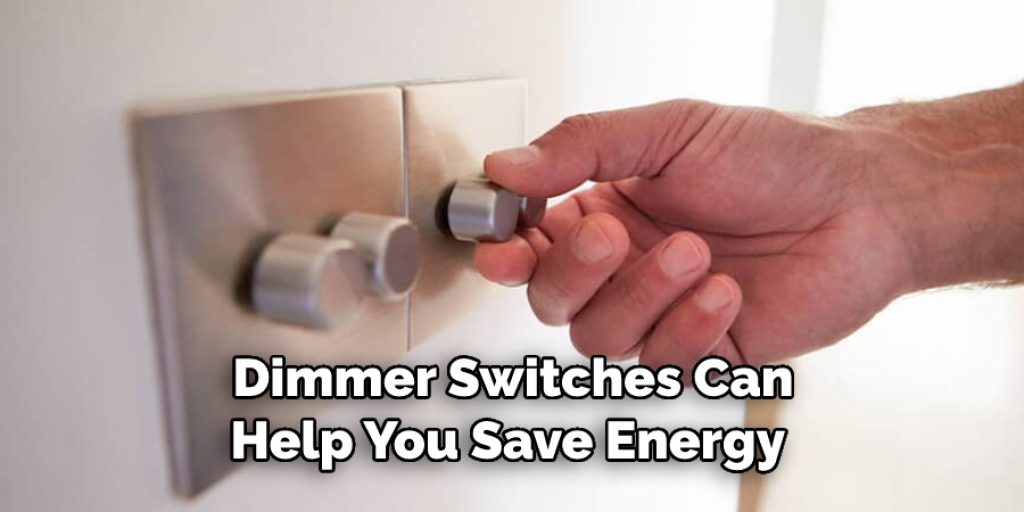 Dimmer Switches Can Help You Save Energy 
