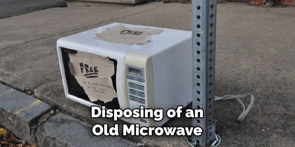 Disposing of an Old Microwave