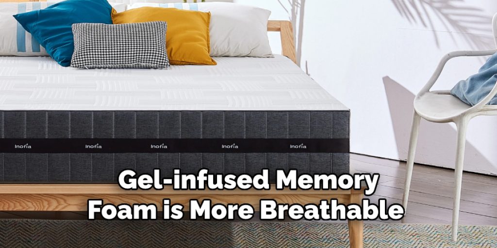 Gel-infused Memory
Foam is More Breathable 