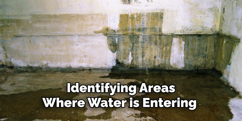Identifying Areas
Where Water is Entering 
