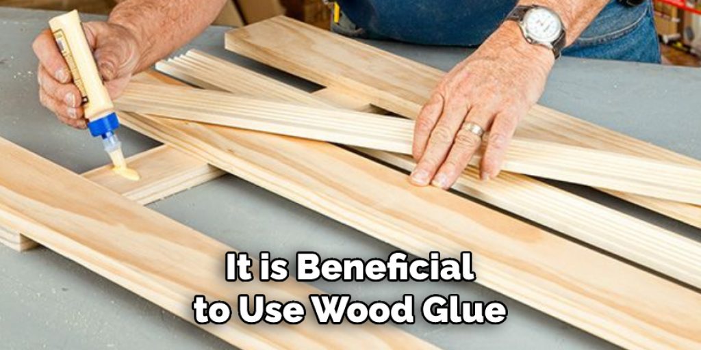 It is Beneficial to Use Wood Glue