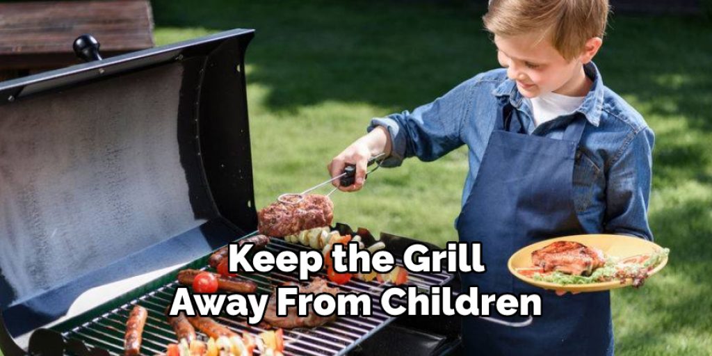 Keep the Grill Away From Children