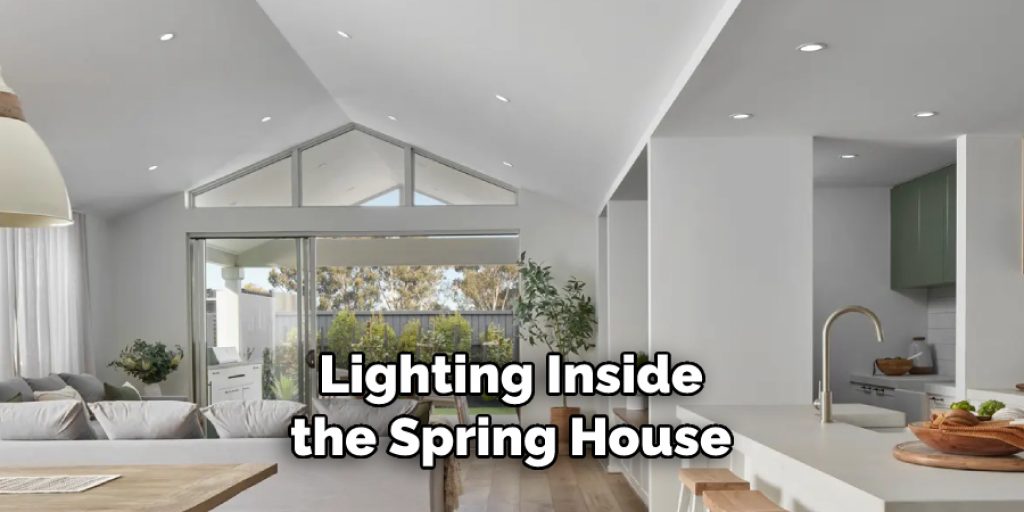 Lighting Inside the Spring House