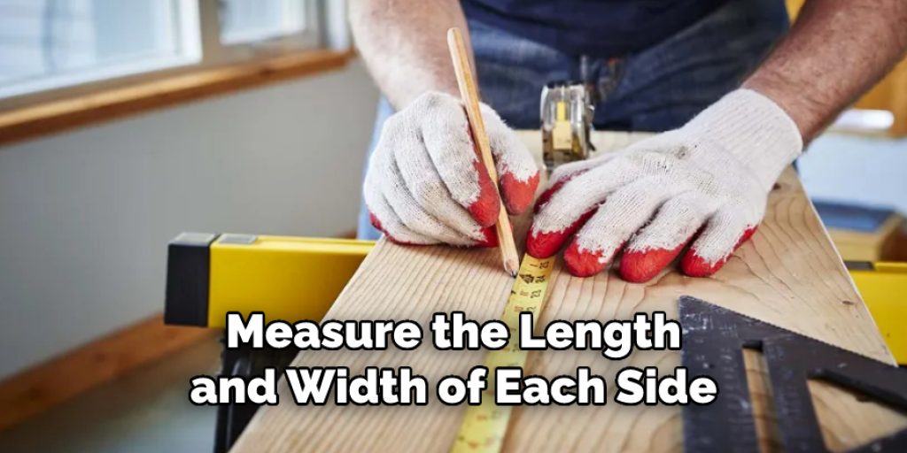 Measure the Length and Width of Each Side