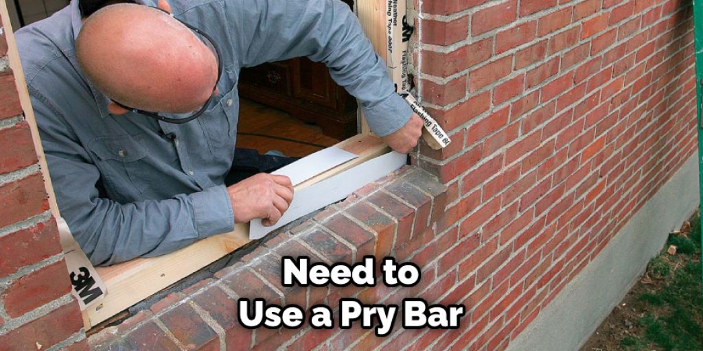 Need to Use a Pry Bar
