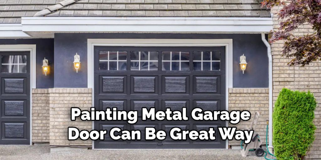 Painting Metal Garage
Door Can Be Great Way