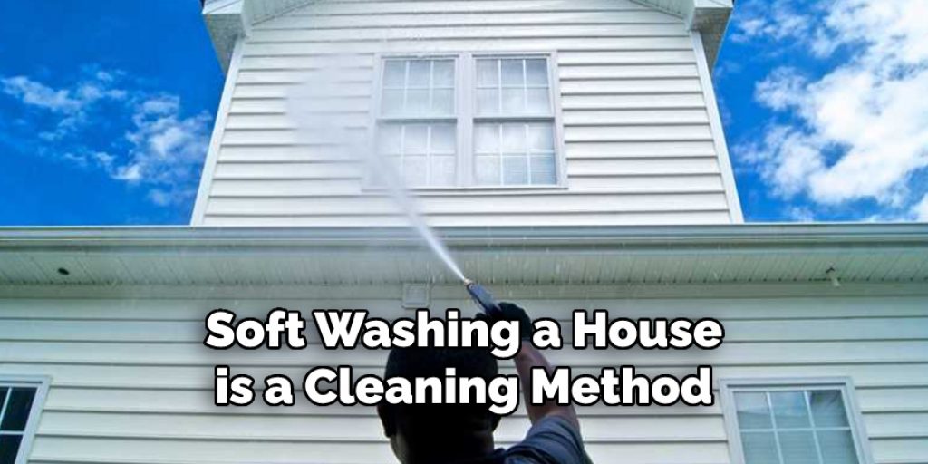 Soft Washing a House is a Cleaning Method