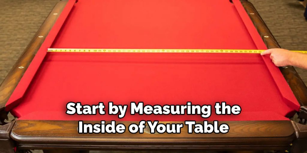Start by Measuring the Inside of Your Table