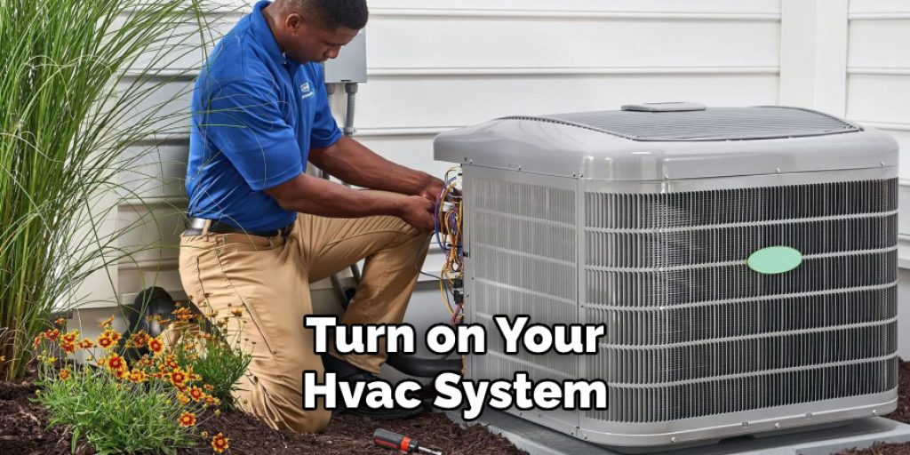 Turn on Your Hvac System