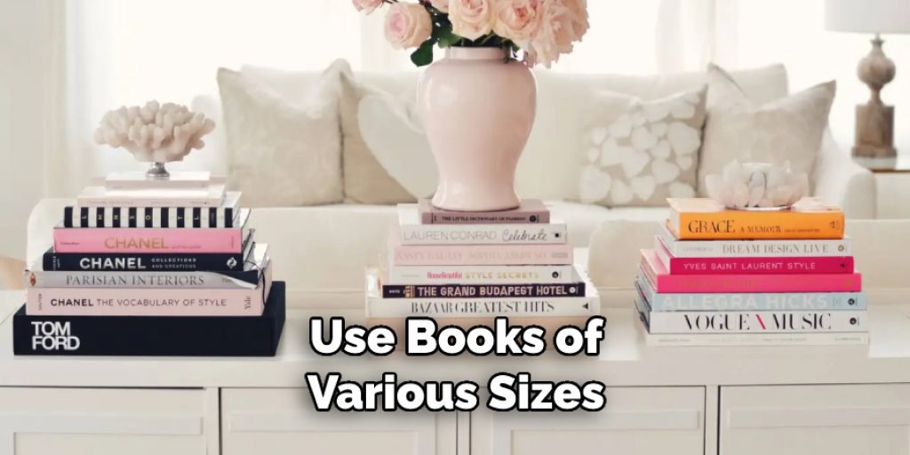 Use Books of
Various Sizes