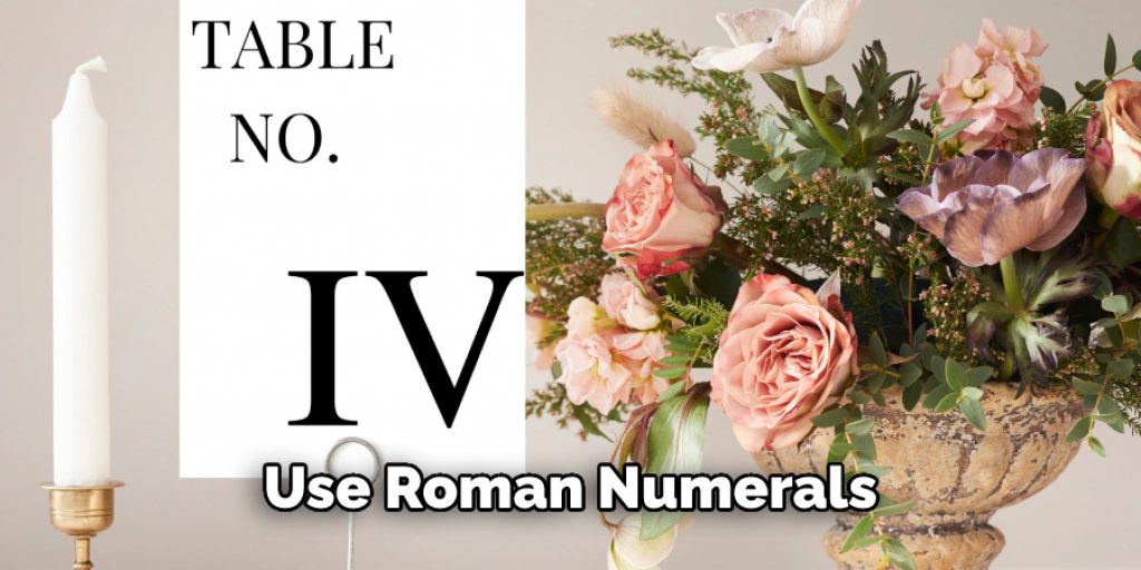 Use Roman Numerals